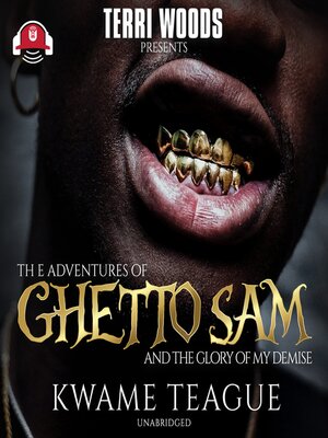 cover image of The Adventures of Ghetto Sam and the Glory of My Demise
